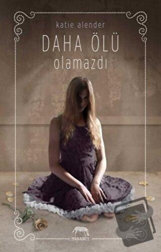 Daha Ölü Olamazdı (Ciltli) - Katie Alender - Yabancı Yayınları - Fiyat