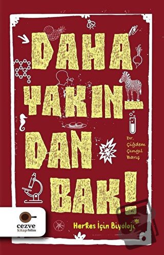 Daha Yakından Bak! - Çiğdem Çıngıl Barış - Cezve Kitap - Fiyatı - Yoru