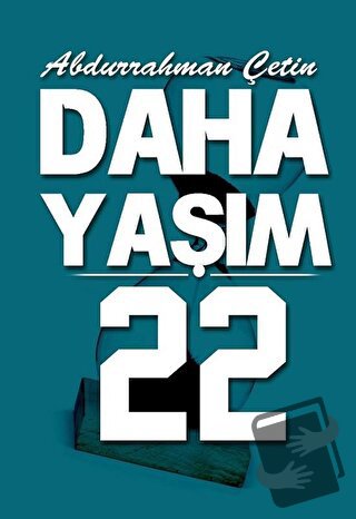 Daha Yaşım 22 - Abdurrahman Çetin - Artshop Yayıncılık - Fiyatı - Yoru