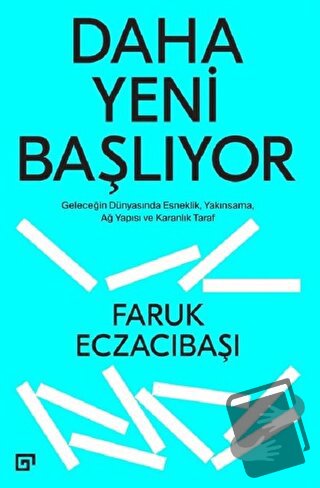 Daha Yeni Başlıyor - Faruk Eczacıbaşı - Koç Üniversitesi Yayınları - F