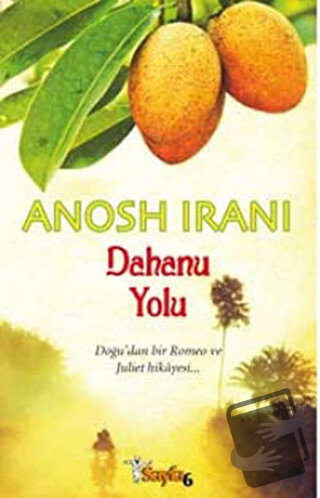 Dahanu Yolu - Anosh İrani - Sayfa6 Yayınları - Fiyatı - Yorumları - Sa