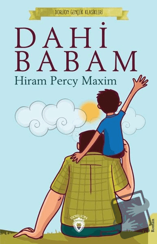 Dahi Babam - Hiram Percy Maxim - Dorlion Yayınları - Fiyatı - Yorumlar