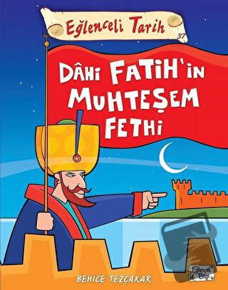 Dahi Fatih'in Muhteşem Fethi - Eğlenceli Tarih - Behice Tezçakar - Eğl