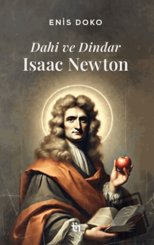 Dahi ve Dindar: Isaac Newton - Enis Doko - Tin Yayınları - Fiyatı - Yo