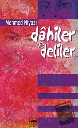 Dahiler ve Deliler - Mehmed Niyazi - Ötüken Neşriyat - Fiyatı - Yoruml