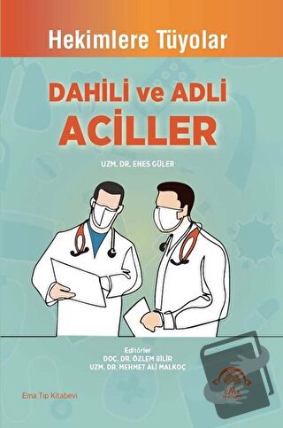 Dahili ve Adli Aciller - Enes Güler - EMA Tıp Kitabevi - Fiyatı - Yoru