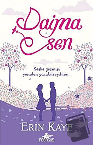 Daima Sen - Erin Kaye - Pegasus Yayınları - Fiyatı - Yorumları - Satın