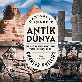 Dakikalar İçinde Antik Dünya - Charles Phillips - Kronik Kitap - Fiyat