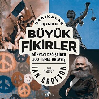 Dakikalar İçinde Büyük Fikirler - Dünyayı Değiştiren 200 Temel Anlayış