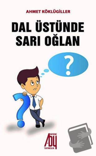 Dal Üstünde Sarı Oğlan - Ahmet Köklügiller - Baygenç Yayıncılık - Fiya