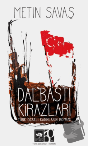 Dalbastı Kirazları - Metin Savaş - Ötüken Neşriyat - Fiyatı - Yorumlar