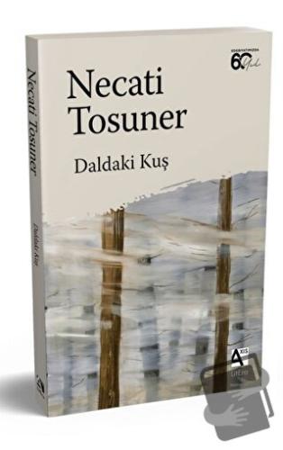 Daldaki Kuş - Necati Tosuner - Axis Yayınları - Fiyatı - Yorumları - S