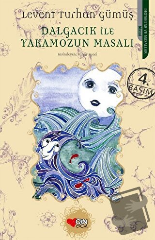 Dalgacık ile Yakamozun Masalı - Levent Turhan Gümüş - Can Çocuk Yayınl