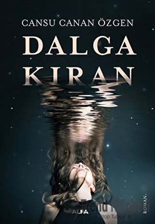 Dalgakıran - Cansu Canan Özgen - Alfa Yayınları - Fiyatı - Yorumları -