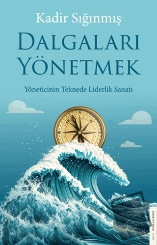 Dalgaları Yönetmek - Kadir Sığınmış - Destek Yayınları - Fiyatı - Yoru