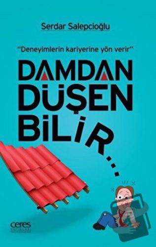 Damdan Düşen Bilir... - Serdar Salepcioğlu - Ceres Yayınları - Fiyatı 