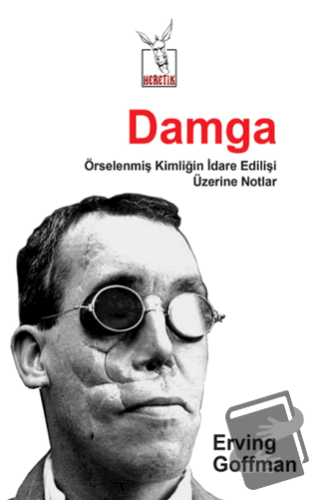 Damga - Erving Goffman - Heretik Yayıncılık - Fiyatı - Yorumları - Sat