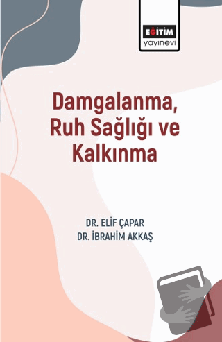 Damgalanma, Ruh Sağlığı ve Kalkınma - Elif Çapar - Eğitim Yayınevi - B