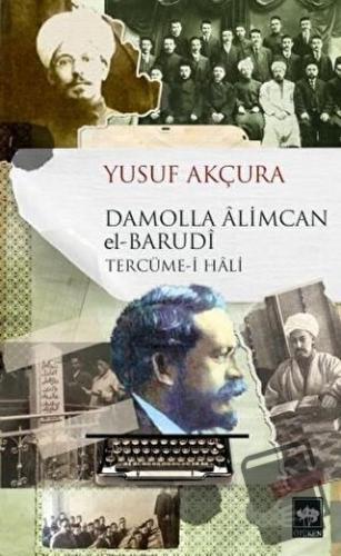 Damolla Alimcan el Barudi Tercüme-i Hali - Yusuf Akçura - Ötüken Neşri