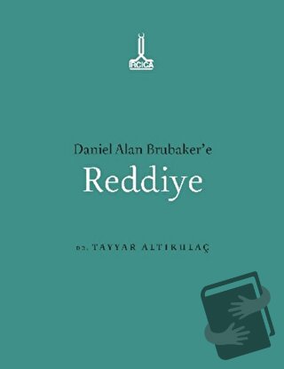 Daniel Alan Brubaker'e Reddiye - Tayyar Altıkulaç - IRCICA - Fiyatı - 