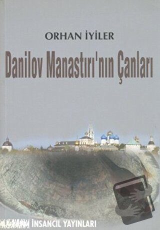 Danilov Manastırı’nın Çanları - Orhan İyiler - İnsancıl Yayınları - Fi