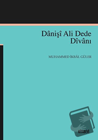 Danişi Ali Dede Divanı - Muhammed İkbal Güler - Kitabevi Yayınları - F