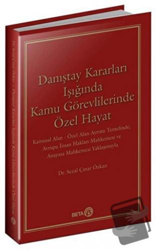 Danıştay Kararları Işığında Kamu Görevlilerinde Özel Hayat - Sezal Çın