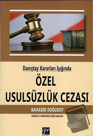 Danıştay Kararları Işığında Özel Usulsüzlük Cezası - Bahadır Doğusoy -