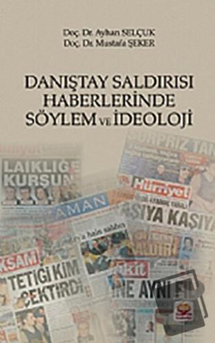 Danıştay Saldırısı Haberlerinde Söylem ve İdeoloji - Ayhan Selçuk - No