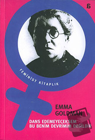 Dans Edemeyeceksem Bu Benim Devrimim Değildir - Emma Goldman - Agora K