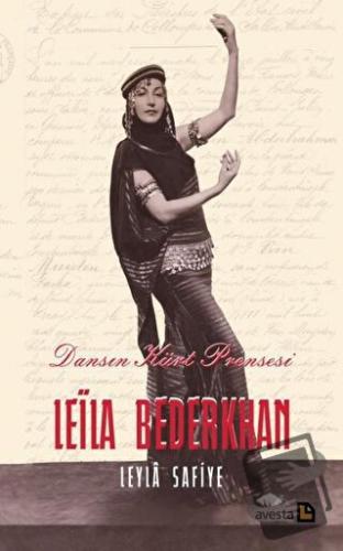 Dansın Kürt Prensesi Leila Bederkhan - Leyla Safiye - Avesta Yayınları