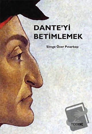 Dante'yi Betimlemek - Simge Özer Pınarbaşı - Tekhne Yayınları - Fiyatı