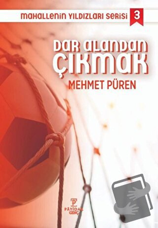 Dar Alandan Çıkmak - Mahallenin Yıldızları Serisi 3 - Mehmet Püren - P