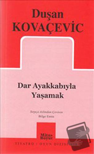 Dar Ayakkabıyla Yaşamak - Duşan Kovaçeviç - Mitos Boyut Yayınları - Fi