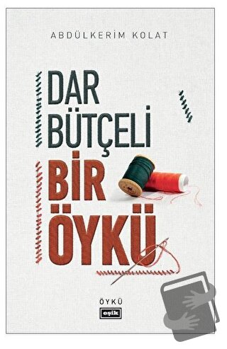 Dar Bütçeli Bir Öykü - Abdülkerim Kolat - Eşik Yayınları - Fiyatı - Yo