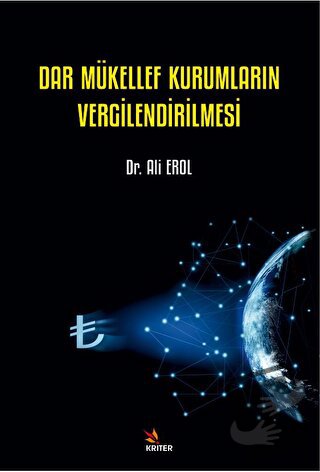 Dar Mükellef Kurumların Vergilendirilmesi - Ali Erol - Kriter Yayınlar