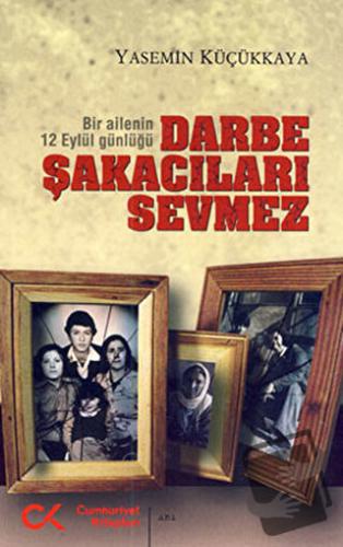 Darbe Şakacıları Sevmez - Yasemin Küçükkaya - Cumhuriyet Kitapları - F