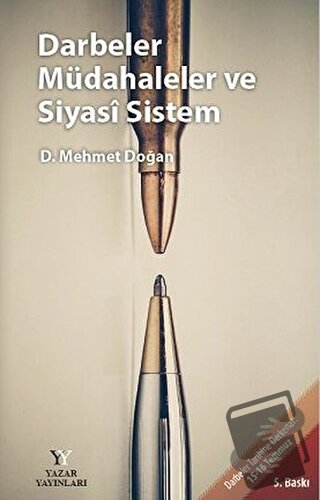 Darbeler Müdahaleler ve Siyasi Sistem - D. Mehmet Doğan - Yazar Yayınl