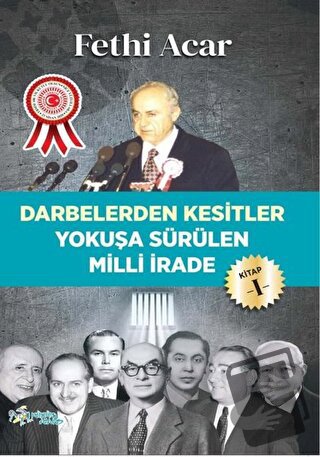 Darbelerden Kesitler - Yokuşa Sürülen Milli İrade 1 - Fethi Acar - Kül