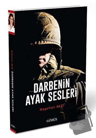 Darbenin Ayak Sesleri - Nagehan Alçı - Görüş Yayınları - Fiyatı - Yoru