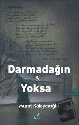 Darmadağın ve Yoksa - Murat Kalaycıoğlu - İzan Yayıncılık - Fiyatı - Y