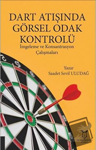 Dart Atışında Görsel Odak Kontrolü - Saadet Sevil Uludağ - Akademisyen