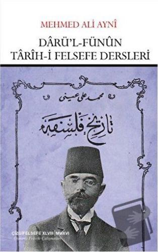 Darü’l Fünun Tarih-i Felsefe Dersleri - Mehmed Ali Ayni - Çizgi Kitabe