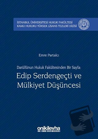 Darülfünun Hukuk Fakültesinden Bir Sayfa: Edip Serdengeçti ve Mülkiyet