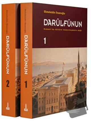 Darülfünun - Osmanlı'da Kültürel Modernleşmenin Odağı (2 Cilt) - Ekmel