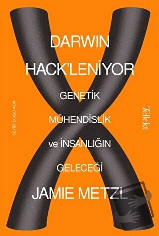 Darwin Hack'leniyor: Genetik Mühendislik ve İnsanlığın Geleceği - Jami