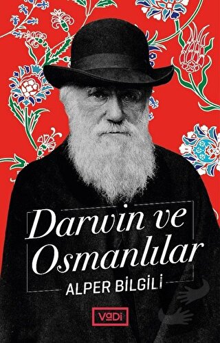 Darwin ve Osmanlılar - Alper Bilgili - Vadi Yayınları - Fiyatı - Yorum