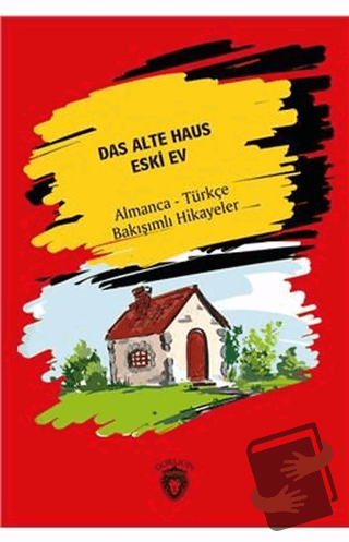 Das Alte Haus - Eski Ev - Hans Christian Andersen - Dorlion Yayınları 