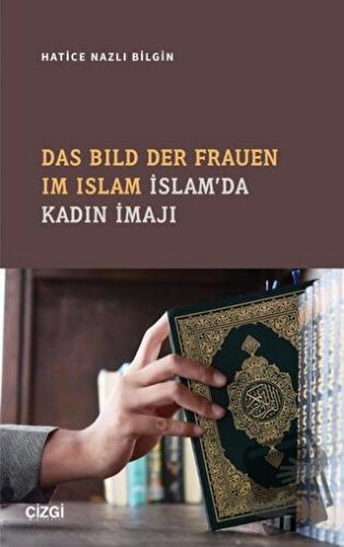 Das Bıld Der Frauen Im Islam İslam'da Kadın İmajı - Hatice Nazlı Bilgi