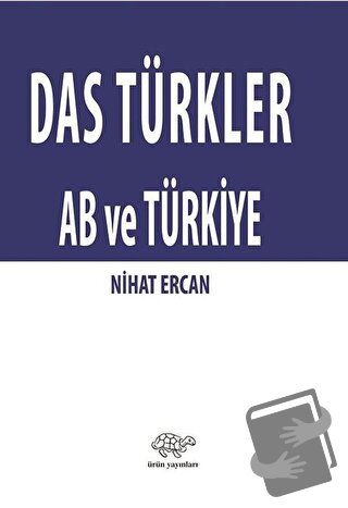 Das Türkler AB ve Türkiye - Nihat Ercan - Ürün Yayınları - Fiyatı - Yo